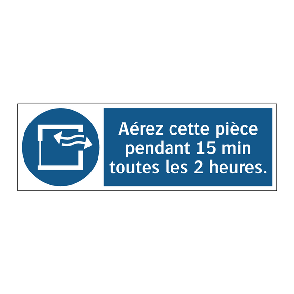 Aérez cette pièce pendant 15 min toutes les 2 heures.