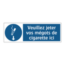 Veuillez jeter vos mégots de cigarette ici