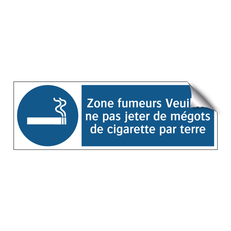Zone fumeurs Veuillez ne pas jeter de mégots de cigarette par terre