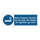 Zone fumeurs Veuillez ne pas jeter de mégots de cigarette par terre