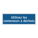 Utilisez les conteneurs à déchets