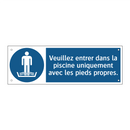 Veuillez entrer dans la piscine uniquement avec les pieds propres.