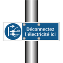 Déconnectez l'électricité ici