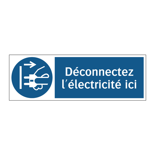 Déconnectez l'électricité ici