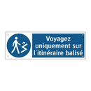 Voyagez uniquement sur l'itinéraire balisé