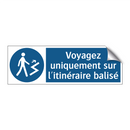 Voyagez uniquement sur l'itinéraire balisé