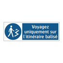 Voyagez uniquement sur l'itinéraire balisé