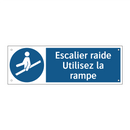 Escalier raide Utilisez la rampe