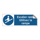 Escalier raide Utilisez la rampe