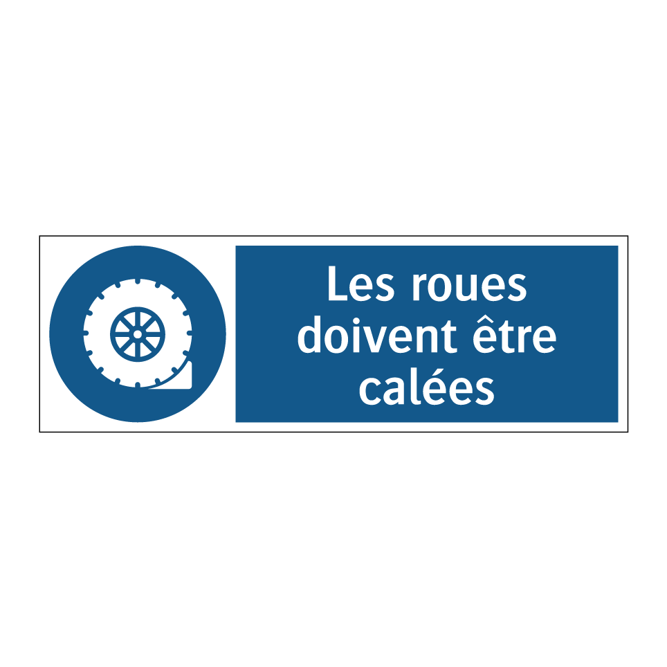 Les roues doivent être calées