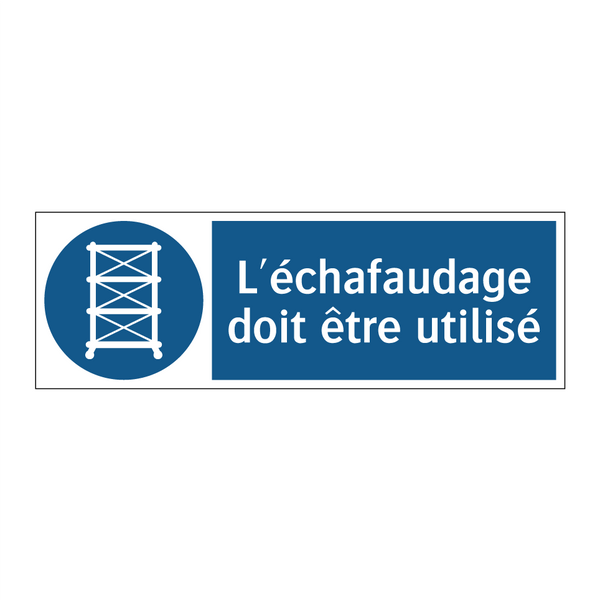 L'échafaudage doit être utilisé