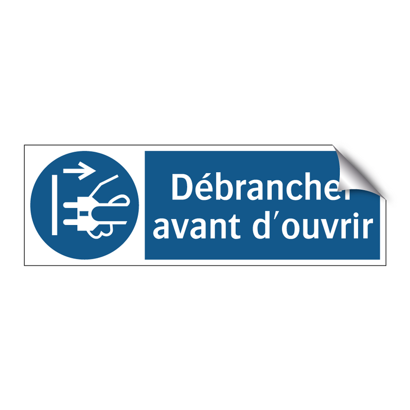 Débrancher avant d'ouvrir