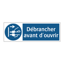 Débrancher avant d'ouvrir