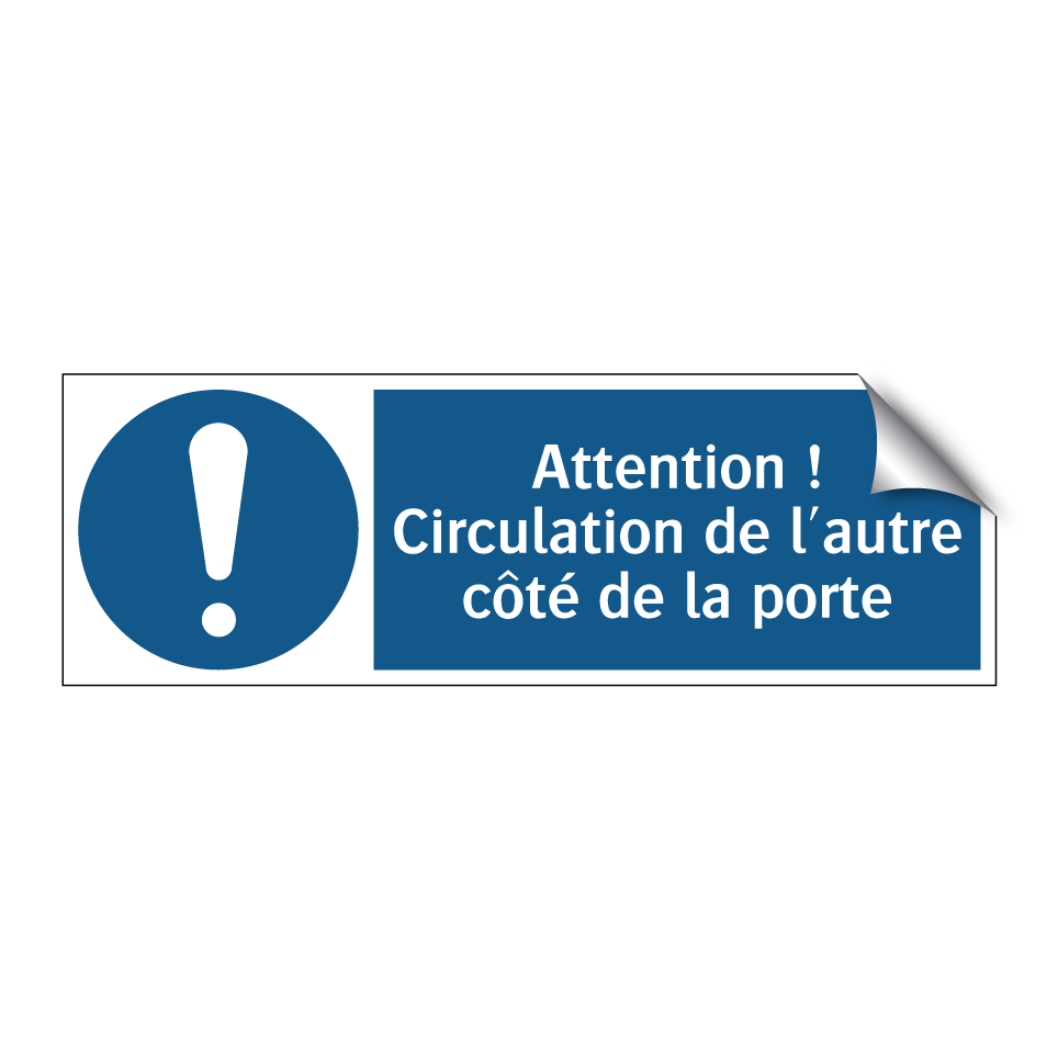 Attention ! Circulation de l'autre côté de la porte