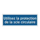 Utilisez la protection de la scie circulaire