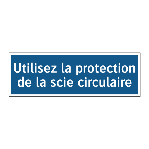 Utilisez la protection de la scie circulaire