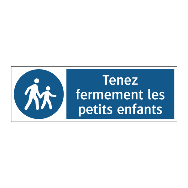 Tenez fermement les petits enfants