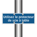 Utilisez le protecteur de scie à table