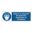 Utilisez un dispositif de protection respiratoire et d'isolation