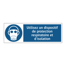 Utilisez un dispositif de protection respiratoire et d'isolation