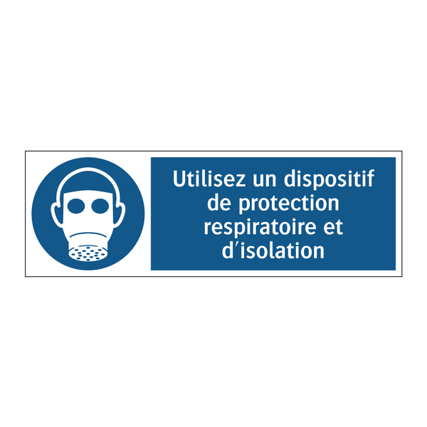 Utilisez un dispositif de protection respiratoire et d'isolation