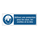 Utilisez une protection pour les yeux, les oreilles et la tête