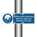 Utilisez une protection pour les yeux, les oreilles et la tête