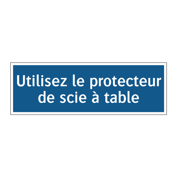 Utilisez le protecteur de scie à table