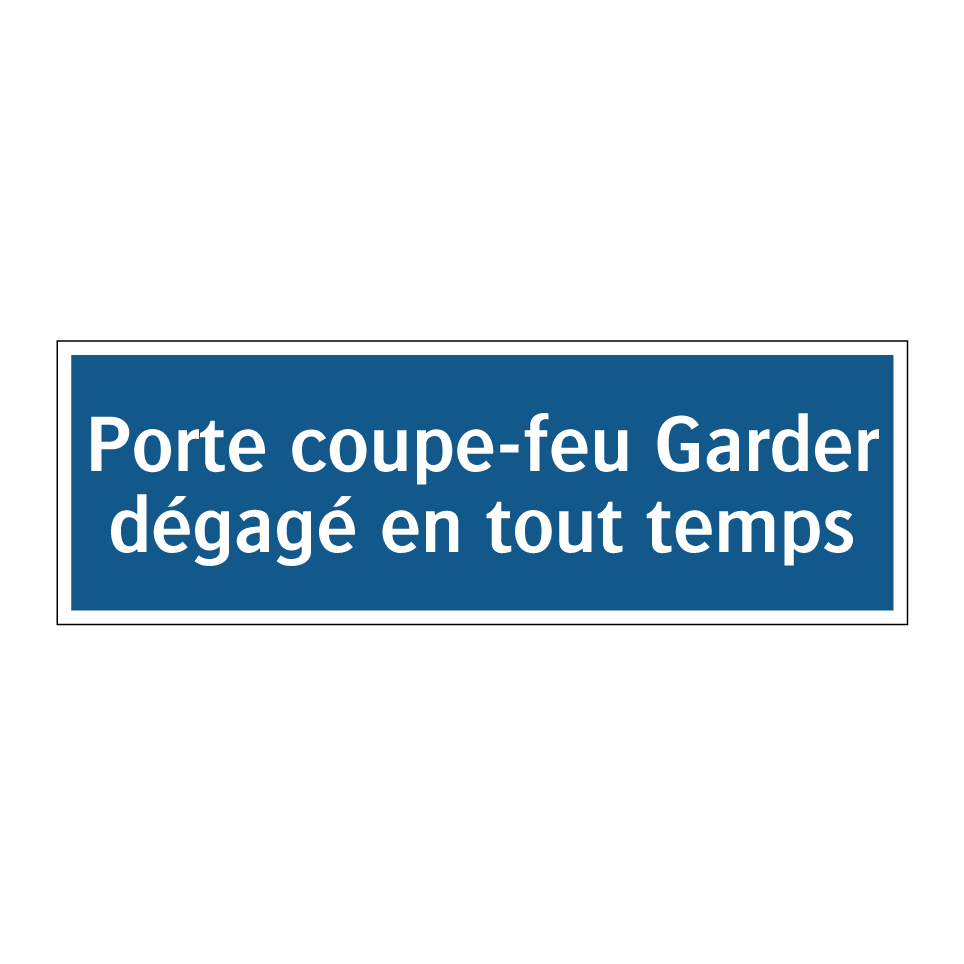 Porte coupe-feu Garder dégagé en tout temps