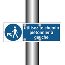 Utilisez le chemin piétonnier à gauche