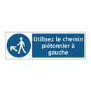Utilisez le chemin piétonnier à gauche
