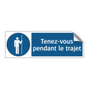 Tenez-vous pendant le trajet