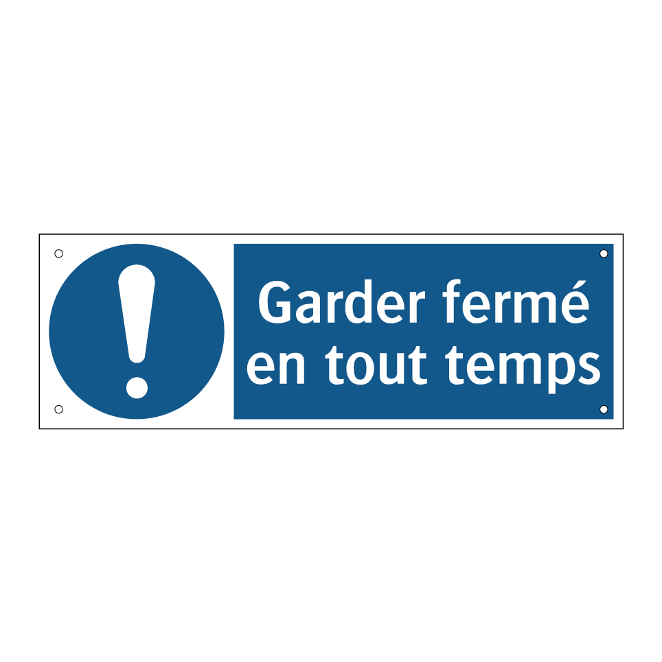 Garder fermé en tout temps