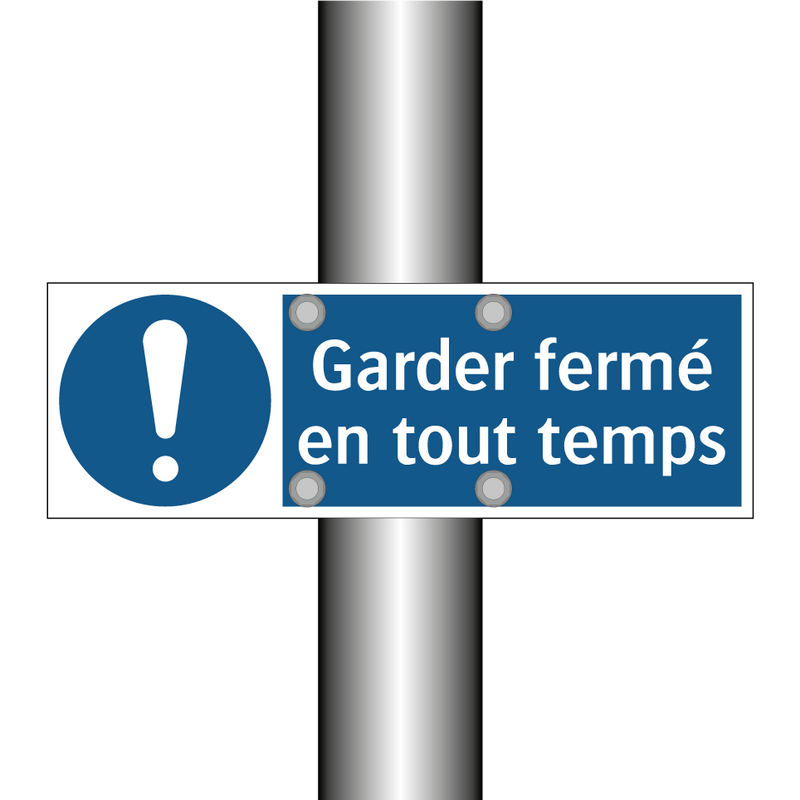 Garder fermé en tout temps