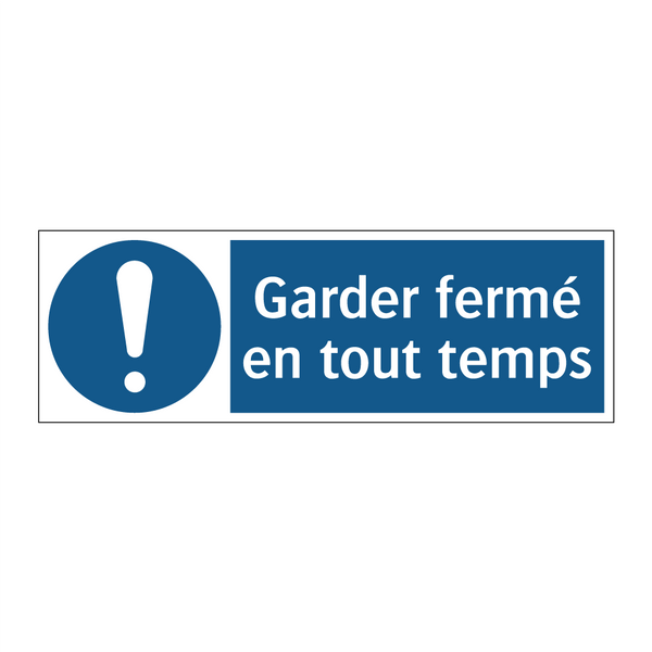 Garder fermé en tout temps