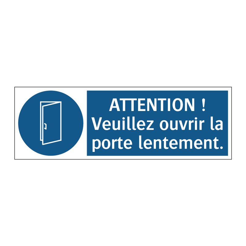 ATTENTION ! Veuillez ouvrir la porte lentement.