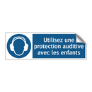 Utilisez une protection auditive avec les enfants