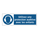 Utilisez une protection auditive avec les enfants