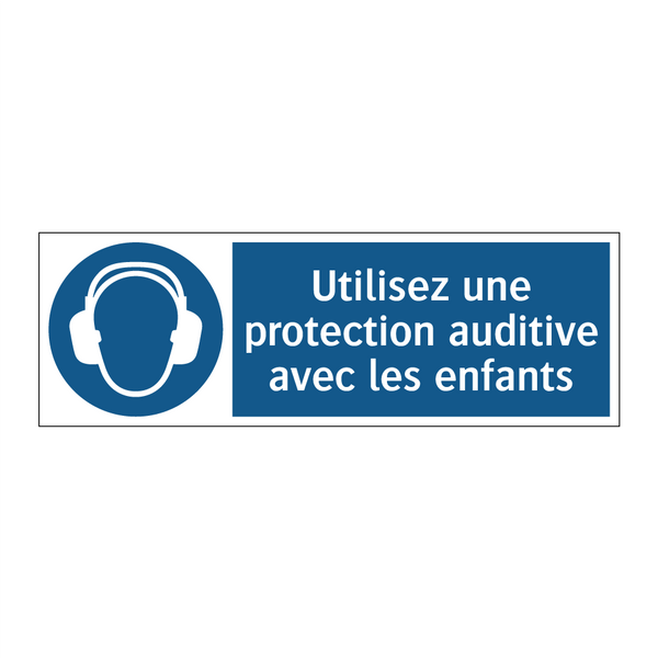 Utilisez une protection auditive avec les enfants