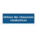 Utilisez des chaussures conductrices