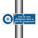 Cale de roue obligatoire dans la zone de chargement