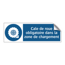 Cale de roue obligatoire dans la zone de chargement