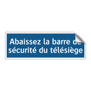 Abaissez la barre de sécurité du télésiège