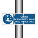Coupez l'alimentation avant toute maintenance