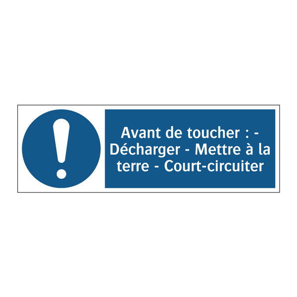Avant de toucher : - Décharger - Mettre à la terre - Court-circuiter