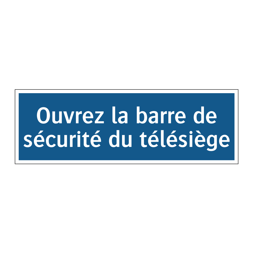 Ouvrez la barre de sécurité du télésiège