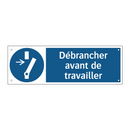Débrancher avant de travailler