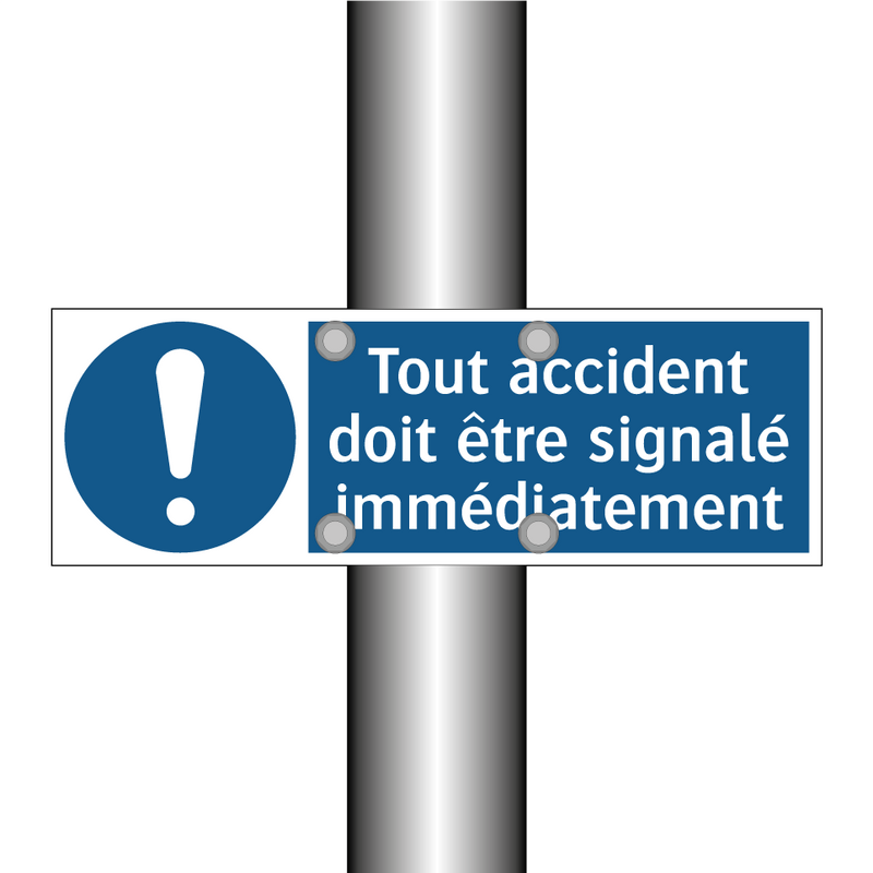 Tout accident doit être signalé immédiatement