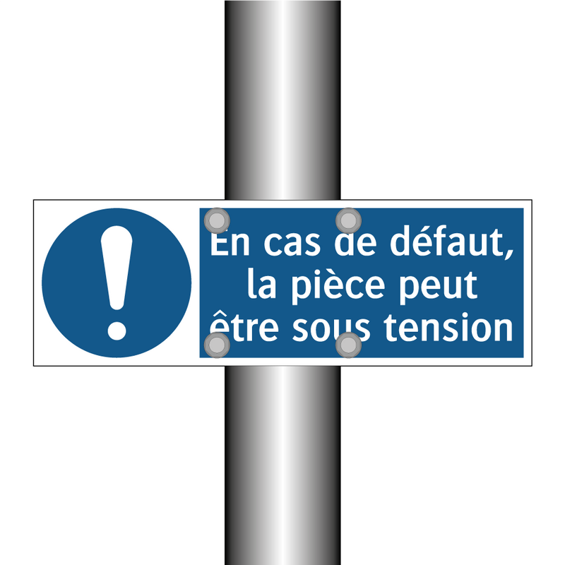 En cas de défaut, la pièce peut être sous tension