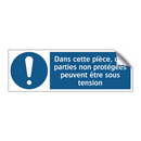 Dans cette pièce, des parties non protégées peuvent être sous tension